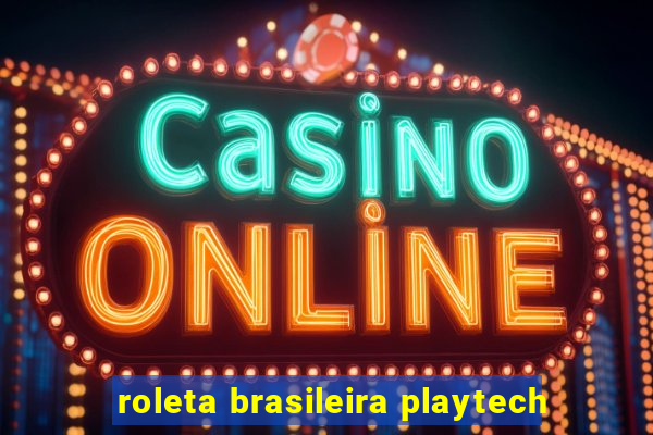 roleta brasileira playtech